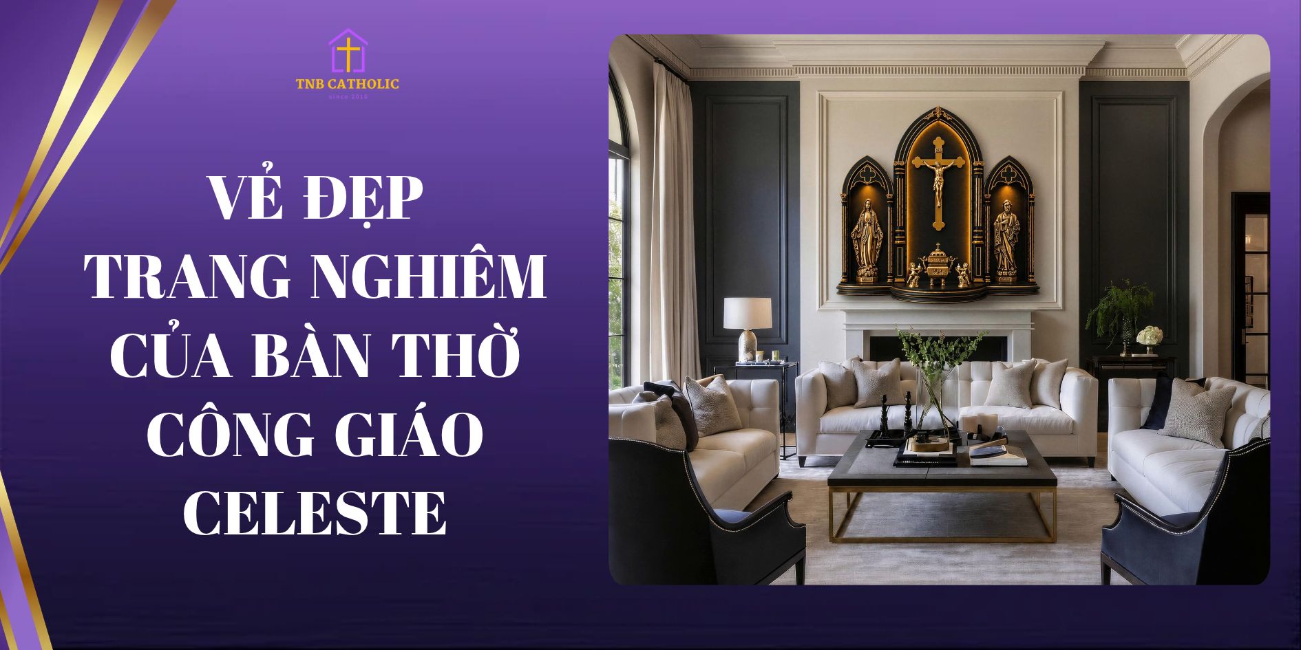 VẺ ĐẸP TRANG NGHIÊM CỦA BÀN THỜ CÔNG GIÁO CELESTE – THIÊN QUANG
